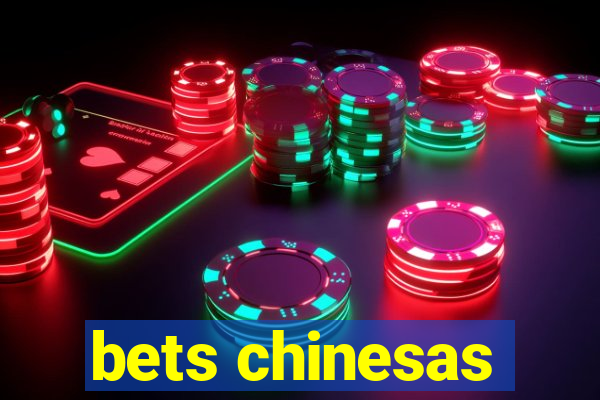 bets chinesas